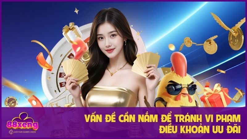 Vấn đề cần nắm để tránh vi phạm điều khoản ưu đãi
